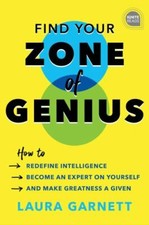 Find Your Zone of Genius: Break Free from burnout, Reduce Career Anxiety, and M