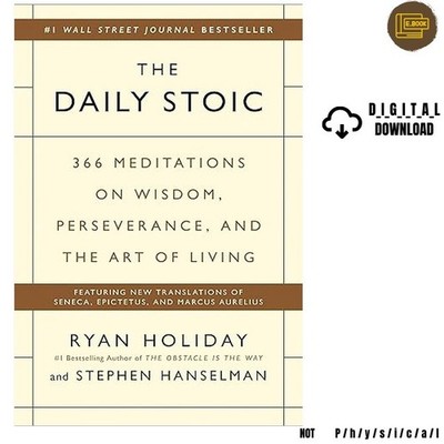 The Daily Stoic: 366 Meditations on Wisdom, Perse, Ryan Holiday 2016