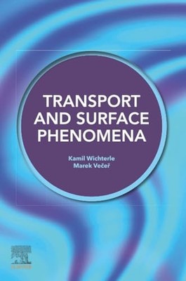 Transport and Surface Phenomena by Kamil Wichterle 9780128189948 NEW