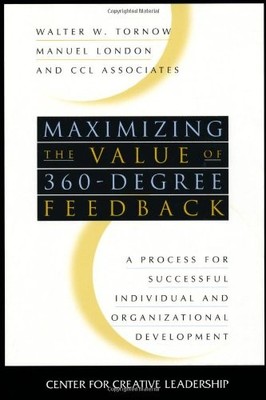 Maximizing Value 360-Degree Feedback: A Process for Individual a