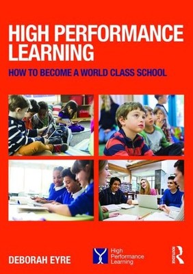 High Performance Learning : How to Become a World Class School, Paperback by ...