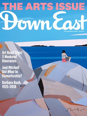 Down East (June 2018) The Arts Issue Vol. 64 No.11 NEW