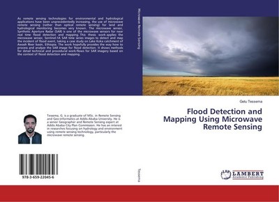Flood Detection and Mapping Using Microwave Remote Sensing Getu Tessema