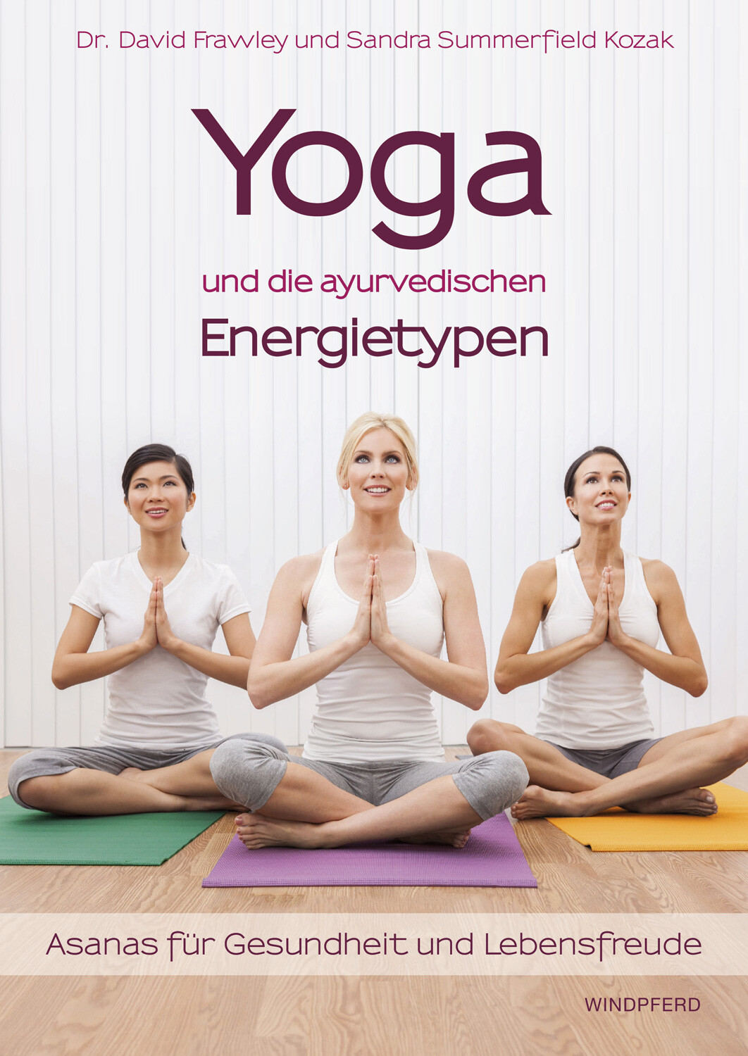 Thumbnail - Dr. David Frawley; Sandra Summerfield Kozak; Martin Rometsch / Yoga