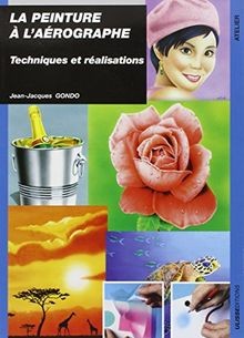 La peinture à laérographe : Techniques et réalisation v... | Buch | Zustand gut