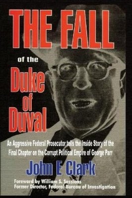 John E Clark The Fall of the Duke of Duval (Taschenbuch)