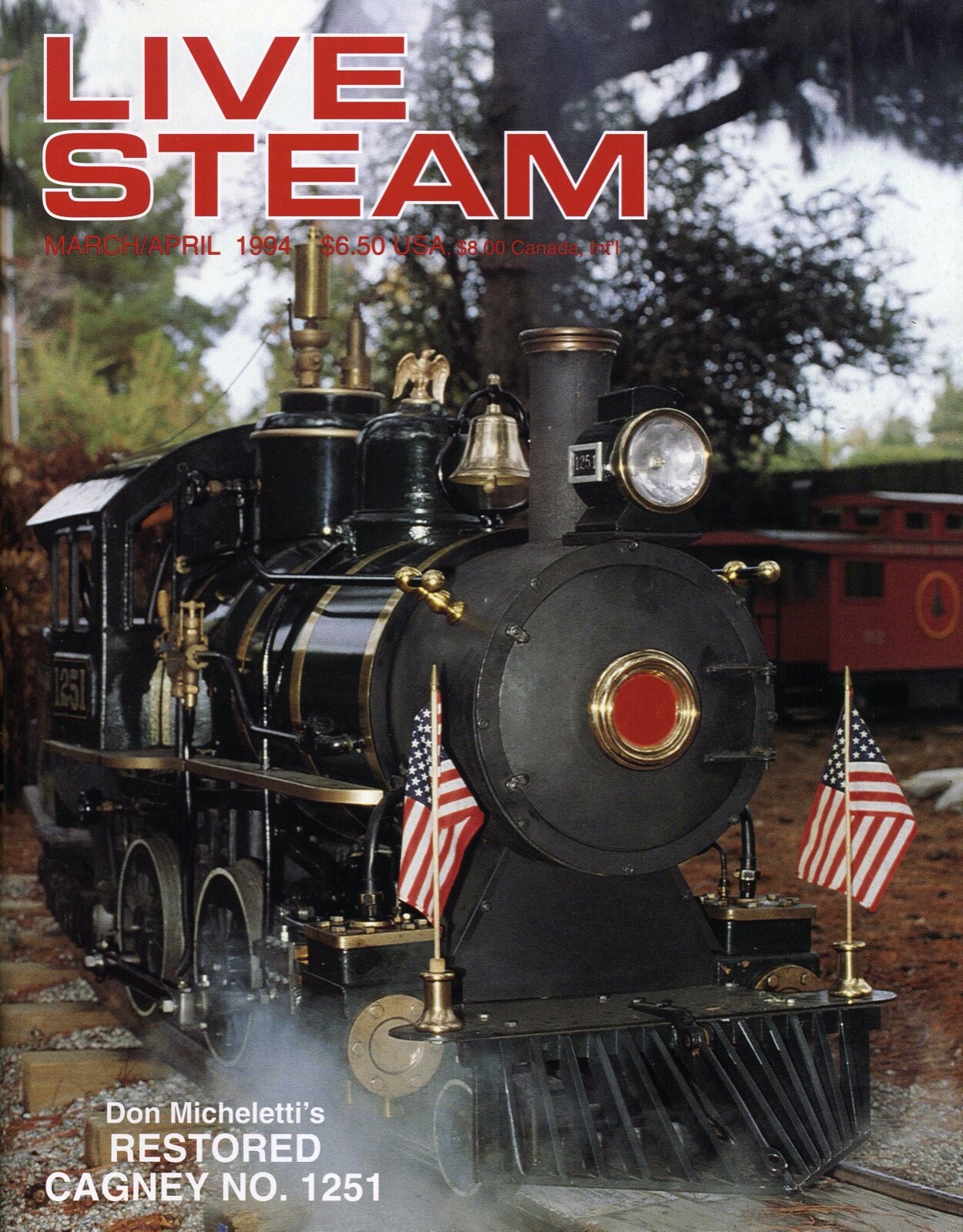 Live Steam V28 N 2 March/April 1994 Don Micheletti's Restored Cagney No. 1251