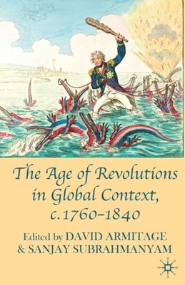 The Age of Revolutions in Global Context, C. 1760-1840 Paperback