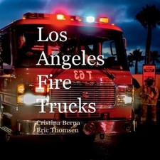 Cristina Berna Eric Thomsen Los Angeles Fire Trucks (Paperback)