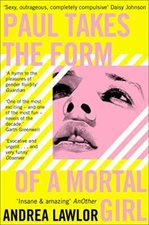 Paul Takes the Form of A Mortal Girl by Lawlor, Andrea Book The Fast Free
