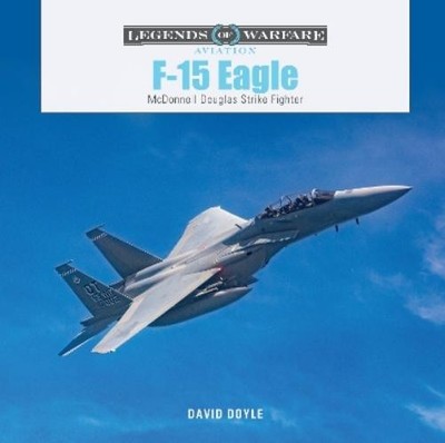 David Doyle F-15 Eagle (Gebundene Ausgabe) Legends of Warfare: Aviation