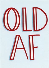 Designer Greetings Old AF Funny / Humorous Risque Birthday Card