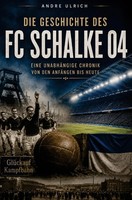 Die Geschichte Von Schalke 04 | Andre Ulrich | Taschenbuch | 156 S. | Deutsch