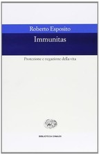 Immunitas - Roberto Esposito ( Giulio Einaudi Editore) [2002]