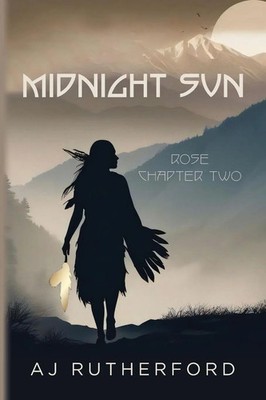 Midnight Sun Rose Chapter Two A J Rutherford Taschenbuch Englisch 2024