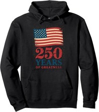 American Flag 250 Years of Greatness 4th of July Unisex Hooded Sweatshirt