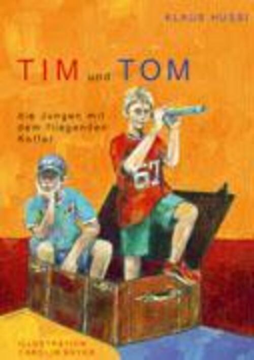 Thumbnail - Tim Und Tom, Die Jungen Mit Dem Fliegenden Koffer | Klaus Hussi |