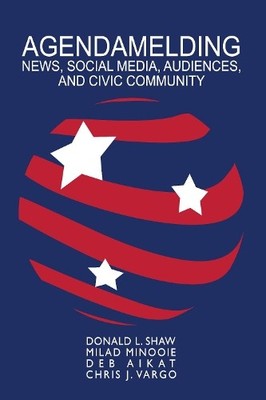 Deb Aikat Chris J. Vargo Donald L. Shaw Milad Minooi Agendamelding (Taschenbuch)
