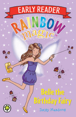 Rainbow Magic Early Reader: Belle the Birthday Fairy by Daisy Meadows...
