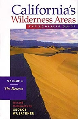 Complete Guide to California's Wilderness Areas Vol. 2 : The Dese