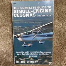 The Complete Guide to Single-Engine Cessnas  Modern Aviation Joe Christy 3rd Ed