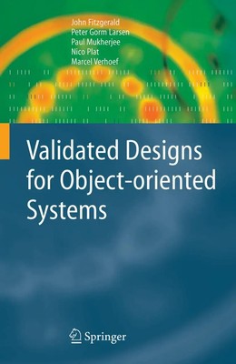 John Fitzgerald (u. a.) | Validated Designs for Object-oriented Systems | Buch