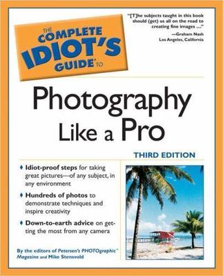 The Complete Idiot's Guide to Photography Like a Pro, Third Edition, PHOTOgraphi