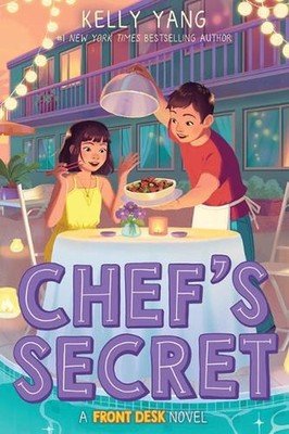 Chef's Secret a Front Desk Novel by Kelly Yang Hardcover Book