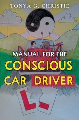 MANUAL FOR THE CONSCIOUS CAR DRIVER by CHRISTIE, TONYA Paperback Self Help