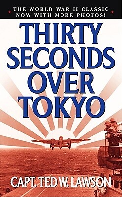 Thirty Seconds Over Tokyo Ted W Lawson Paperback