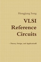 Hongjiang Song | Vlsi Reference Circuits - Theory, Design, And Applications