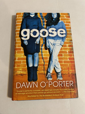 Goose by Dawn O'Porter (2015, Hardcover) 1st Edition - Amulet Books