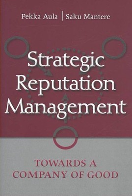 Strategic Reputation Management : Towards a Company of Good, Paperback by Aul...