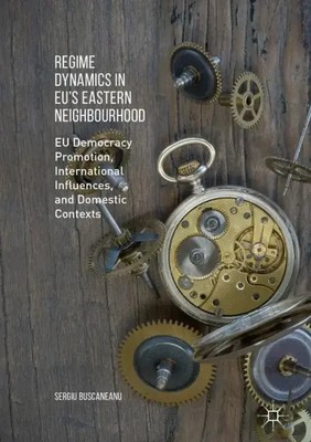 Sergiu Buscaneanu | Regime Dynamics in EU's Eastern Neighbourhood | Buch (2017)
