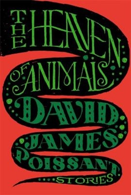 The Heaven of Animals Hardcover David James Poissant