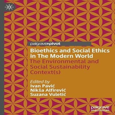 Bioethics and Social Ethics in The Modern World The Environmental