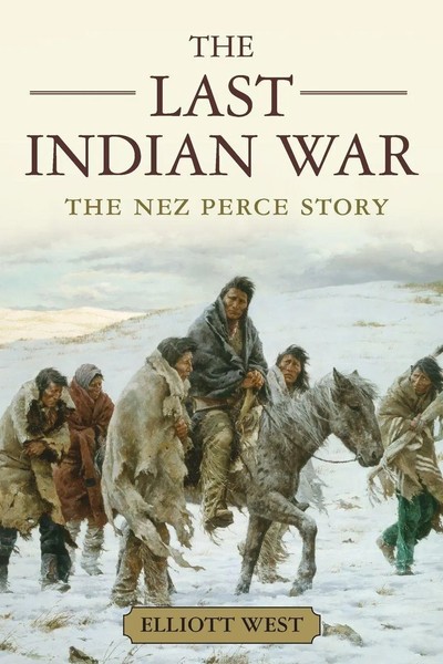 The Last Indian War The Nez Perce Story Elliott West Taschenbuch Englisch 2011-image