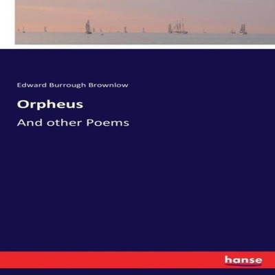 OrpheusAnd other Poems Edward Burrough Brownlow Paperback BoD Thi