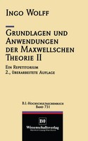 Ingo Wolff | Grundlagen Und Anwendungen Der Maxwellschen Theorie Ii | Buch
