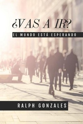 Vas a Ir?: El Mundo est? esperando by Dinko Zambrano Paperback Book