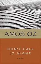 Don't Call It Night (Harvest in Translation) by Oz, Amos