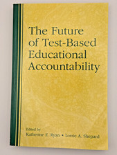 The Future of Test-Based Educational Accounta...