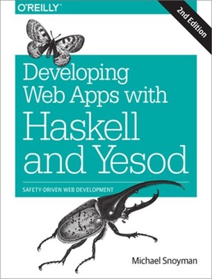 Developing Web Apps with Haskell and Yesod: Safety-Driven Web Development (Paper