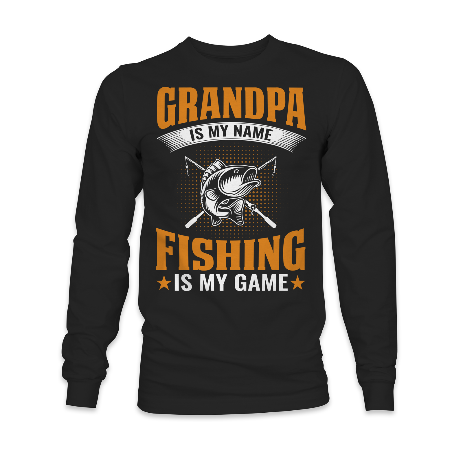 Grandpa is my name! Fishing is my game Ocean river lake family long sleeve  shirt | eBay