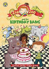 Zak Zoo and the Birthday Bang: Book 8 By Justine Smith