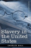 Charles Ball | Slavery In The United States | Taschenbuch | Englisch (2009)