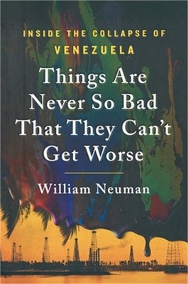 Things Are Never So Bad That They Can't Get Worse (Paperback or Softback)