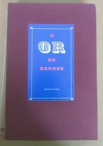 L'or de Rennes, ou la vie insolite de Bérenger Saunière de Gérard de Sède