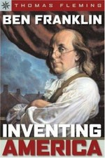 Ben Franklin: Inventing America by Fleming, Thomas