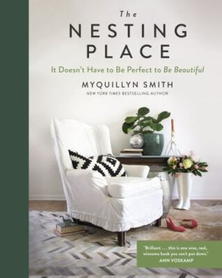 The Nesting Place: It Doesn't Have to Be Perfect to Be Beautiful - Myquillyn Smi